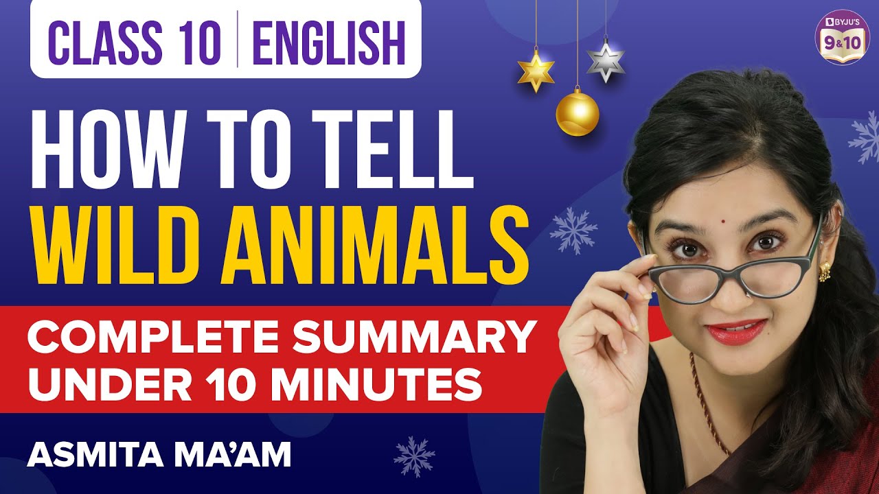 How to Tell Wild Animals Class 10 English Chapter Summary Under 10 Mins | Class 10 Boards 2023
