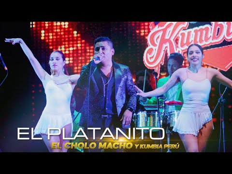 EL CHOLO MACHO Y KUMBIA PERÚ - EL PLATANITO (CONCIERTO EL GUARAPO)