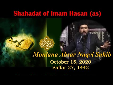 Moulana Absar Naqvi - Shahadat of Imam Hasan(as) (Majlis 1) - 1442 - Astaana-e-Zehra, NJ