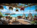 Sweet Morning Jazz At Maldives Beach Cafe Ambience Soft Bossa Nova Wave Sounds For Relaxing