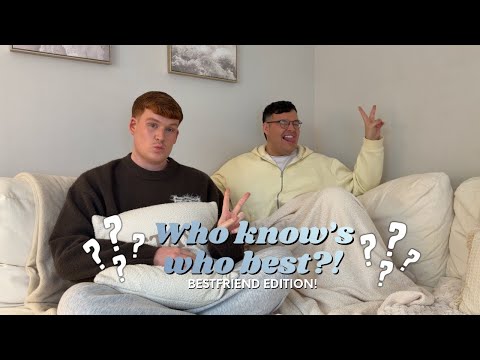 Who Knows Who Best ?!?! ( Bestfriend Edition )