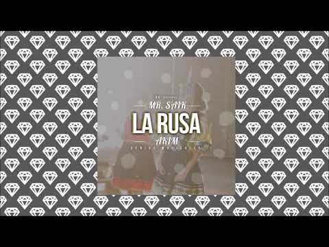 Mr Saik Ft Akim - La Rusa