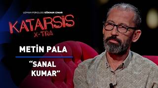 Katarsis X-TRA: Metin Pala “Kumar Yüzünden Kendimi ve Ailemi Kaybettim!”