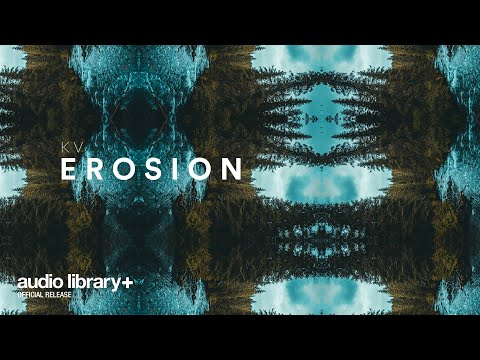 Erosion — KV | Free Background Music | Audio Library Release Video