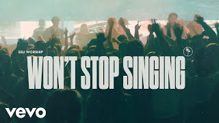 SEU Worship, Luis Vicens - Won't Stop Singing (Official Live Video)