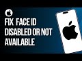 IPhone Face ID DISABLED Or NOT AVAILABLE Error How To Fix