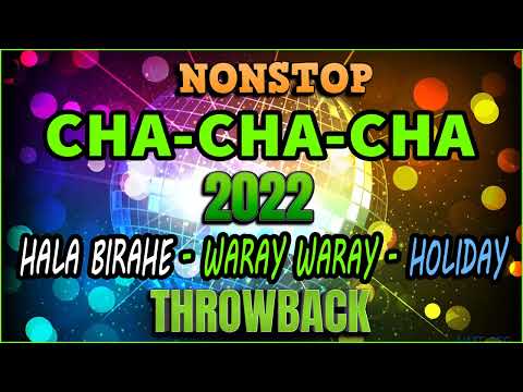 HALA BIRAHE - WARAY WARAY CHA CHA MEDLEY 2022 . BAGONG NONSTOP CHA CHA DISCO REMIX 2022 COMPILATION
