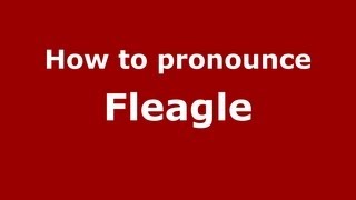 How to pronounce Fleagle