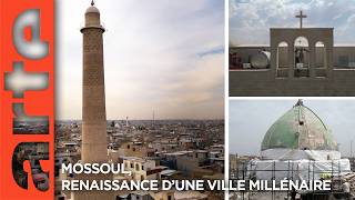 Mossoul, renaissance d’une ville millénaire | Documentaire | ARTE