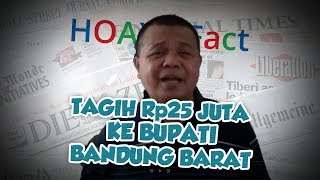 Hoax or Fact: Pensiunan PNS Tagih Rp 25 Juta ke Bupati Bandung Barat