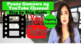 How to Make Youtube Channel - Step by Step Guide - Tagalog Tutorial