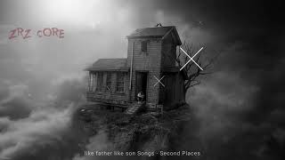 Download lagu Like Father Like Son   Second Places mp3