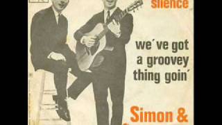 Simon &amp; Garfunkel - We&#39;ve Got A Groovy Thing Goin&#39;
