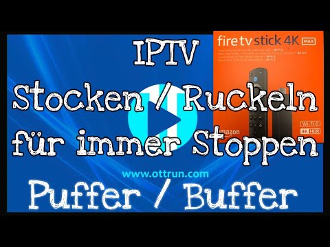 Wie verhindert man das Ruckeln und Stocken des IPTV Senders. Buffer, Puffer, Pufferung, Buffering