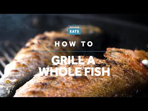 How to Grill a Whole Fish | Grilling Fridays | Serious Eats