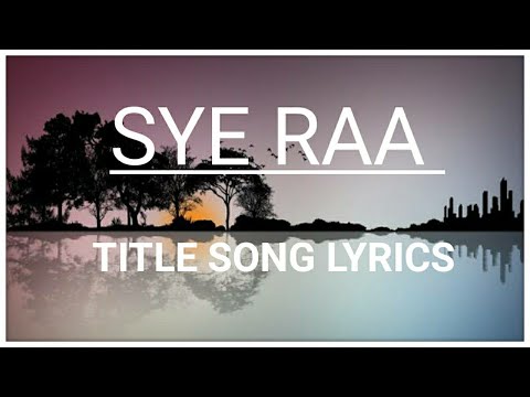 SYE RAA TITLE SONG LYRICS || Amit Trivedi || Chiranjeevi, Nayanthara #