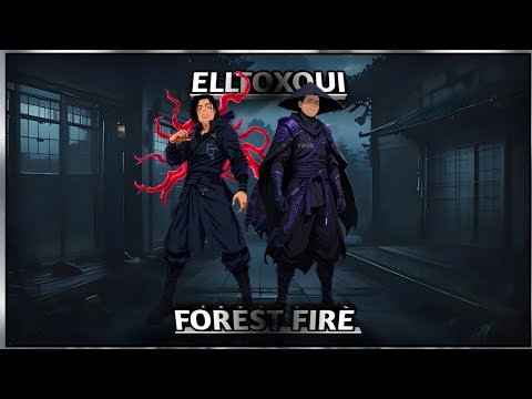 ELLTOXQUI - Forest Fire