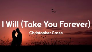 Christopher Cross - I Will (Take You Forever) Lyrics