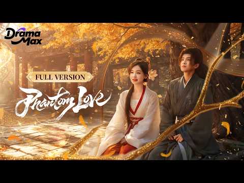 【4K Full Version】Phantom Love | Daisy Li, Eddy Geng, Zhang Ya Meng | 梦华胥 | Drama Max