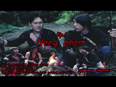 NEEG PHEM  | EP.1 "Maum pha nyiaj toog" | New Movie 2022