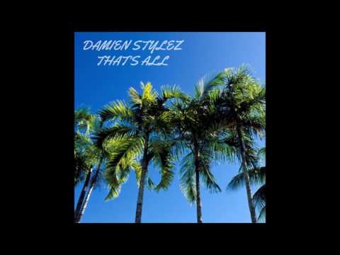 Damien Stylez - That's All