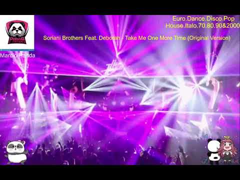 Soriani Brothers Feat. Deborah - Take Me One More Time (Original Version)