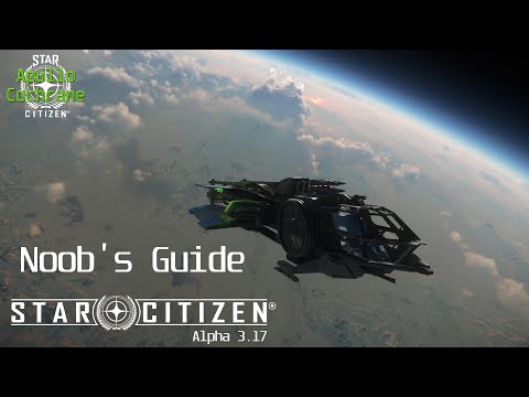 Noob's Guide - Star Citizen - Alpha 3.17