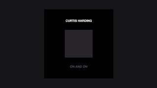 Curtis Harding - "On And On" (Full Album Stream)