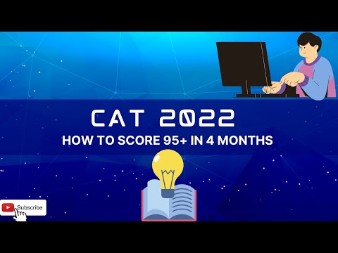 [CAT 2022] | How to score more than 95 percentile in 4 months