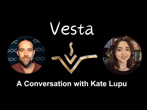 Vesta and the Sacred Role: A Conversation with Kate Lupu