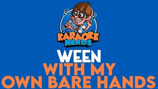 Ween - With My Own Bare Hands (Karaoke)