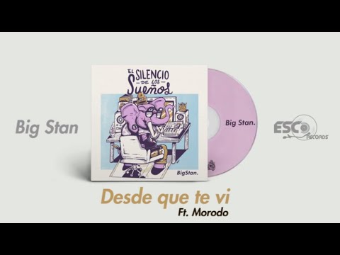 Big Stan, Morodo - Desde Que Te Ví (Audio) #ElSilencioDeLosSueños Esco Records