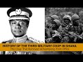 History Of The Third Military Coup In Ghana The Coup That Removed Acheampong From Office