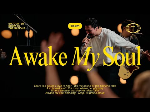 Awake My Soul + Spontaneous | BSSM Encounter Room