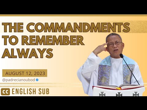 "The commandments to remember always" | August 12, 2023 Homily with English Subtitle