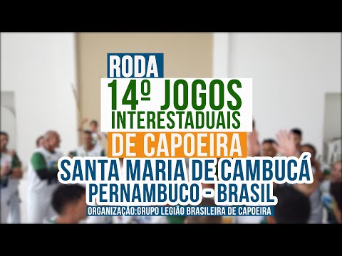 RODA -14 JOGOS INTERESTADUAIS DE CAPOEIRAEM SANTA MARIA DO CAMBUCÁ