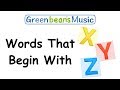 Words That Begin With X, Y or Z | Green Bean's Music