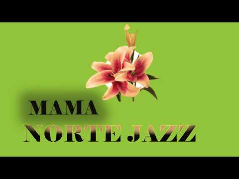 Norte Jazz - MAMA (Official Audio)
