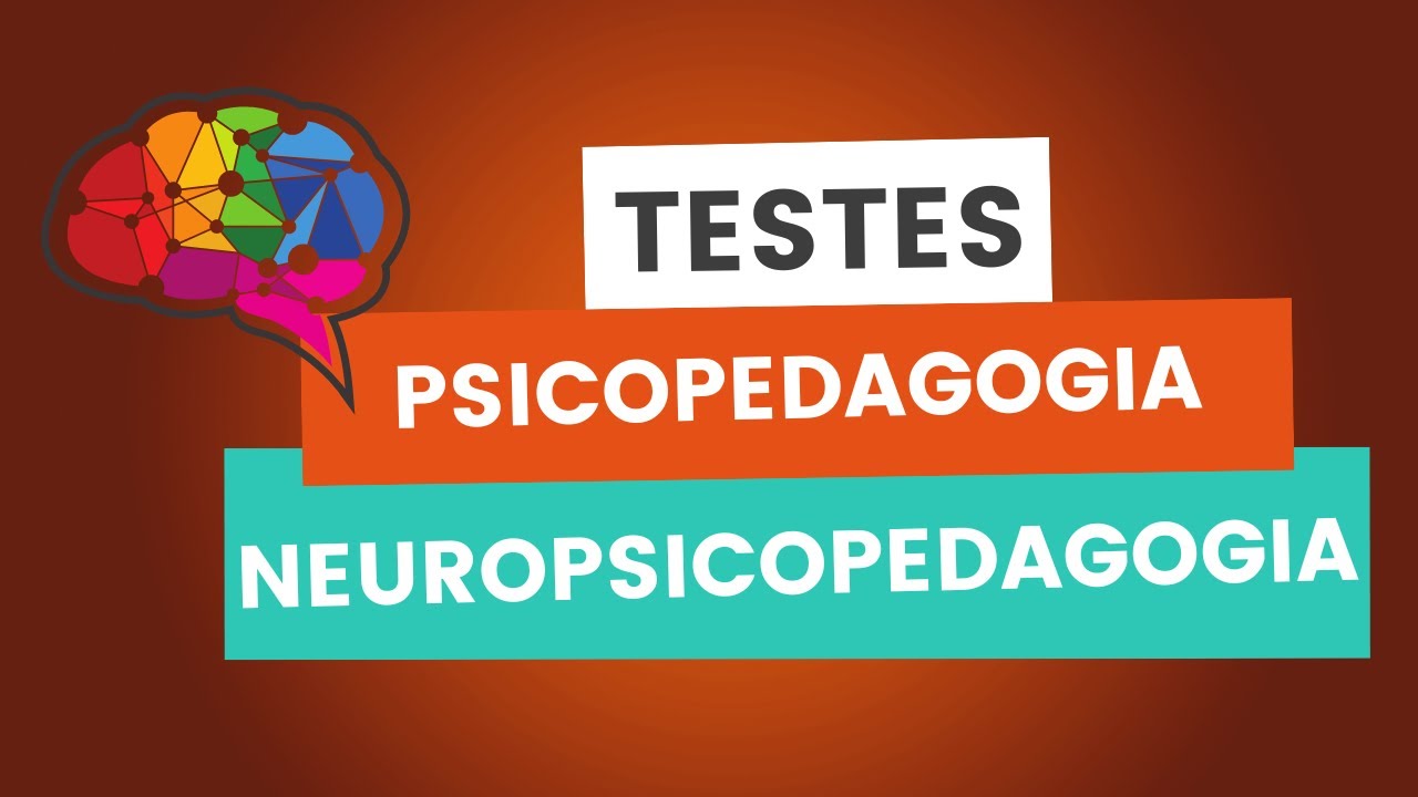 TESTES PSICOPEDAGÓGICOS E NEUROPSICOPEDAGÓGICOS