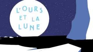 L'OURS ET LA LUNE - Cécile ALIX, Antoine GUILLOPPE - teaser