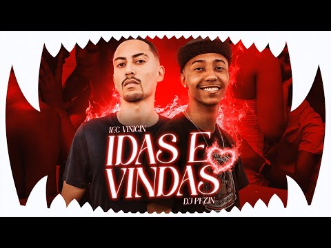 Idas e Vindas - MC Vinicin e DJ Pkzin (Video Clipe Oficial)
