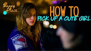How to Pick Up A Cute Girl - "Happy Place" Edition
