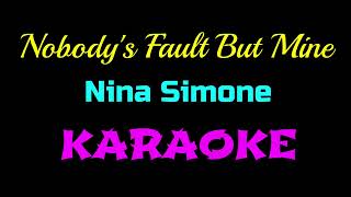 Nobody's Fault But Mine KARAOKE (Nina Simone)