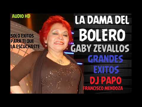 MIX GABY ZEVALLOS - LA DAMA DEL BOLERO (AUDIO HD) DJ PAPO