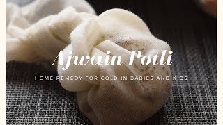 Ajwain Potli for Babies and Kids - Home Remedy For Cold