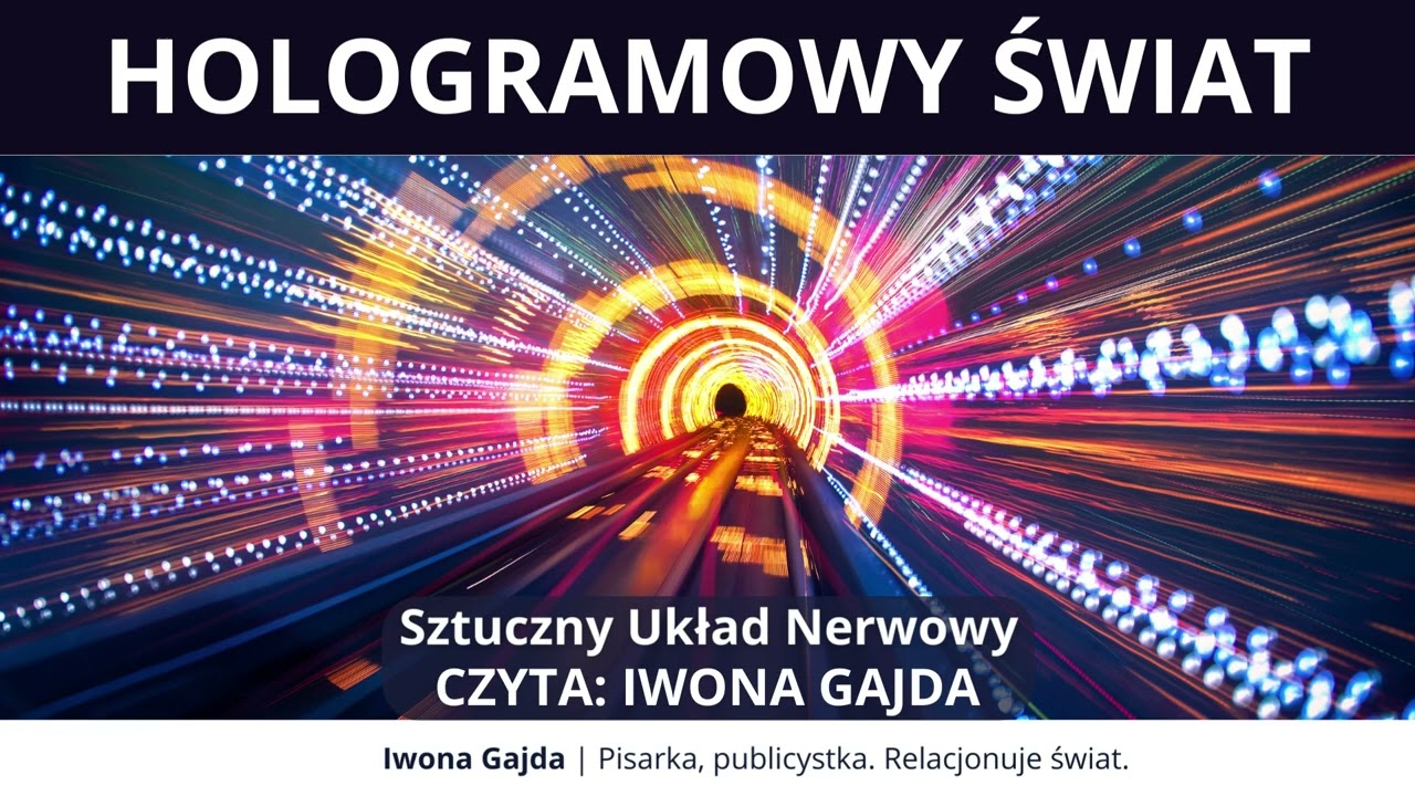 Sztuczny układ nerwowy - Hologramowy Świat | Iwona Gajda