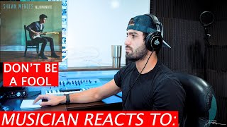 Shawn Mendes - Don&#39;t Be a Fool - Musician&#39;s Reaction