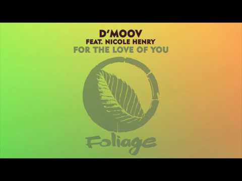 D’Moov feat. Nicole Henry – For The Love Of You (Doruk Ozlen Main Vocal Mix)