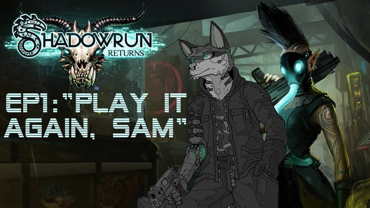 Let's Play Shadowrun Returns (Hard) with My Conscience - EP1: Play it Again, Sam