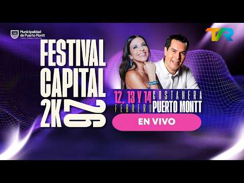 FESTIVAL CAPITAL 2026 - VIERNES - EN VIVO DESDE PUERTO MONTT | 12-13-14 FEBRERO